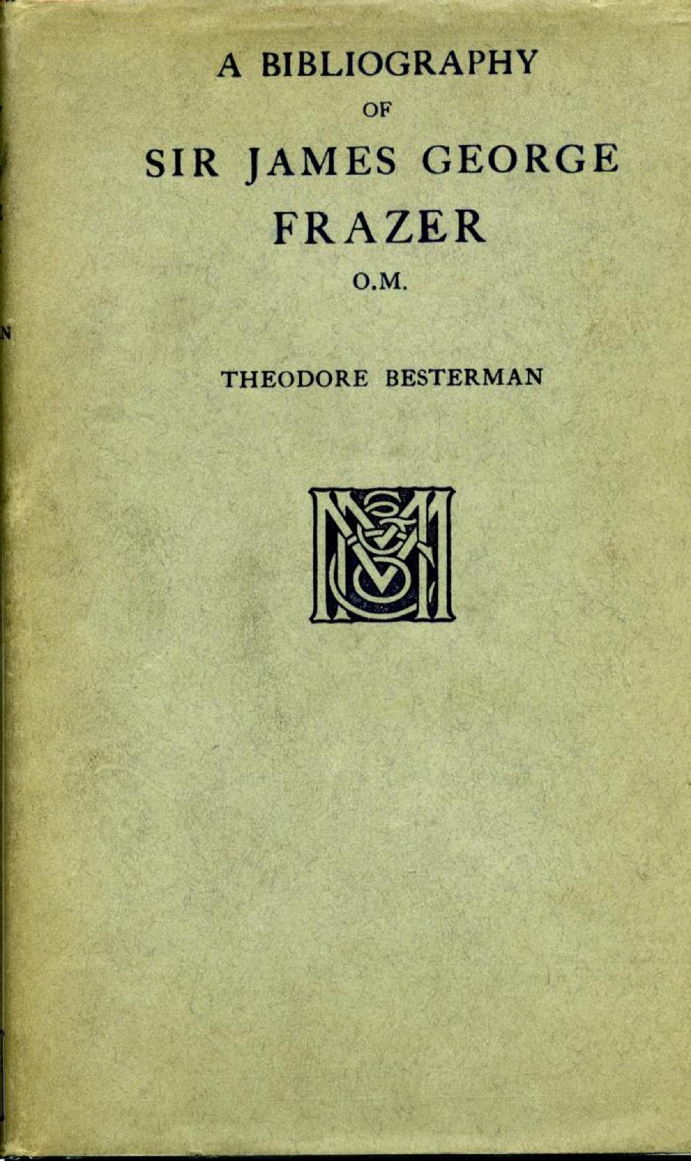 A Bibliography of Sir James George Frazer O.M.