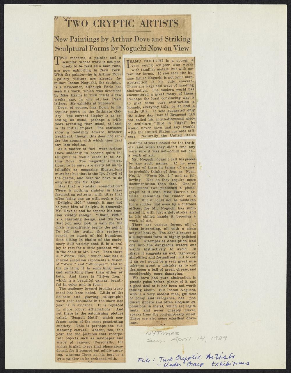 Jewell, Edward Alden."Two Cryptic Artists: New Paintings by Arthur dove and Striking Sculptural Forms by Noguchi Now on View." Exhibition review. New York Times, April 14, 1929: 133.