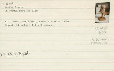 Catalog Card for Japanese; Head of Haniwa Figure; Tumulus Period, 5th-6th century; Earthenware, wood base; 11 1/2 x 4 1/2 x 8 in., base 6 x 6 1/8 in.; Collection of Isamu Noguchi. (Study Collection; Collectibles, C-S-48)
