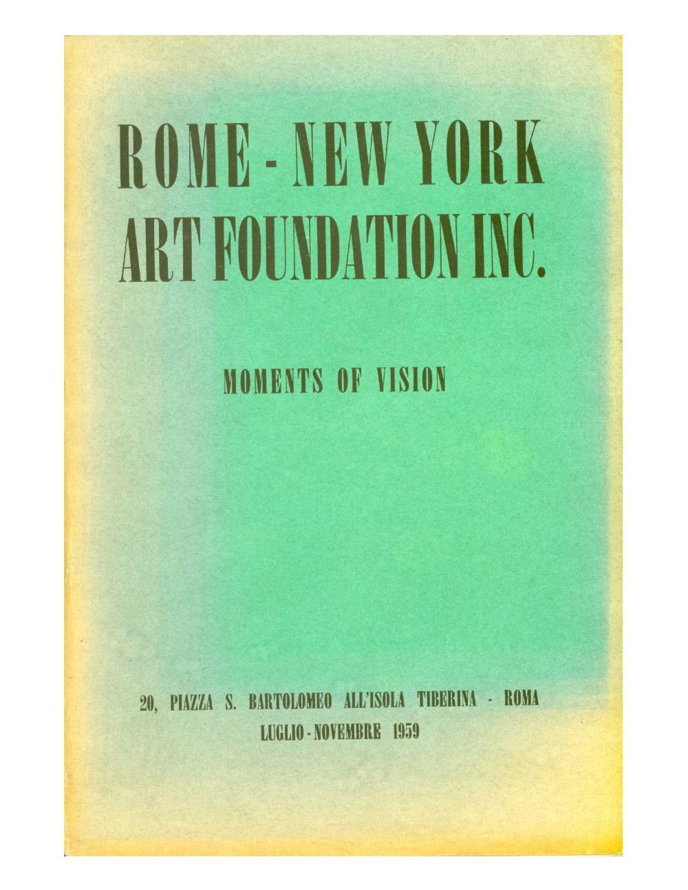 Moments of Vision, Rome - New York Art Foundation, Inc. [EXHIBITION CATALOGUE]