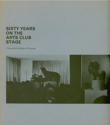 Sixty Years on the Arts Club Stage: A Souvenir Exhibition of Portraits, The Arts Club of Chicago [EXHIBITION CATALOGUE] 