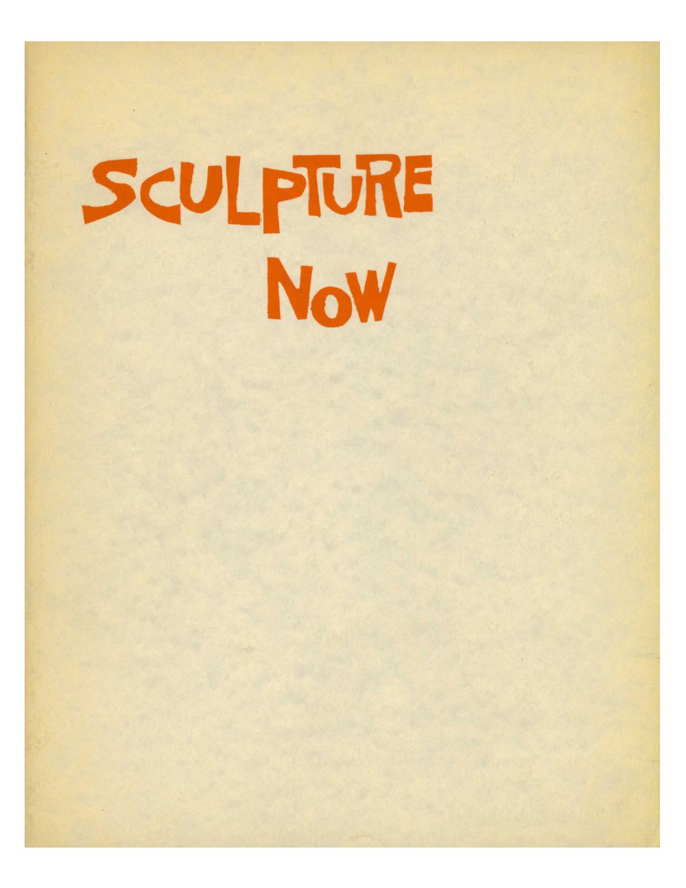 Sculpture Now, The Heckscher Museum, Huntington New York [EXHIBITION CATALOGUE] 