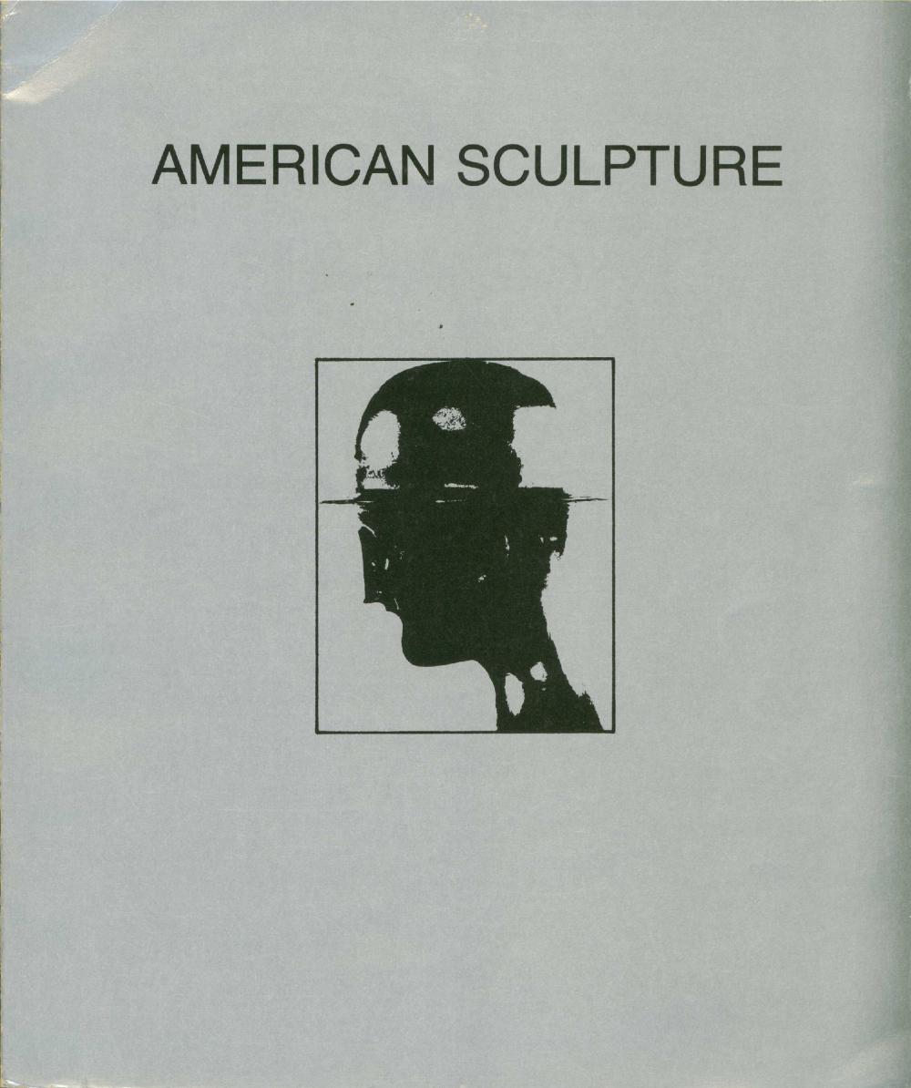 American Sculpture, The Sheldon Sculpture Garden at the University of Nebraska, Lincoln [EXHIBITION CATALOGUE] 