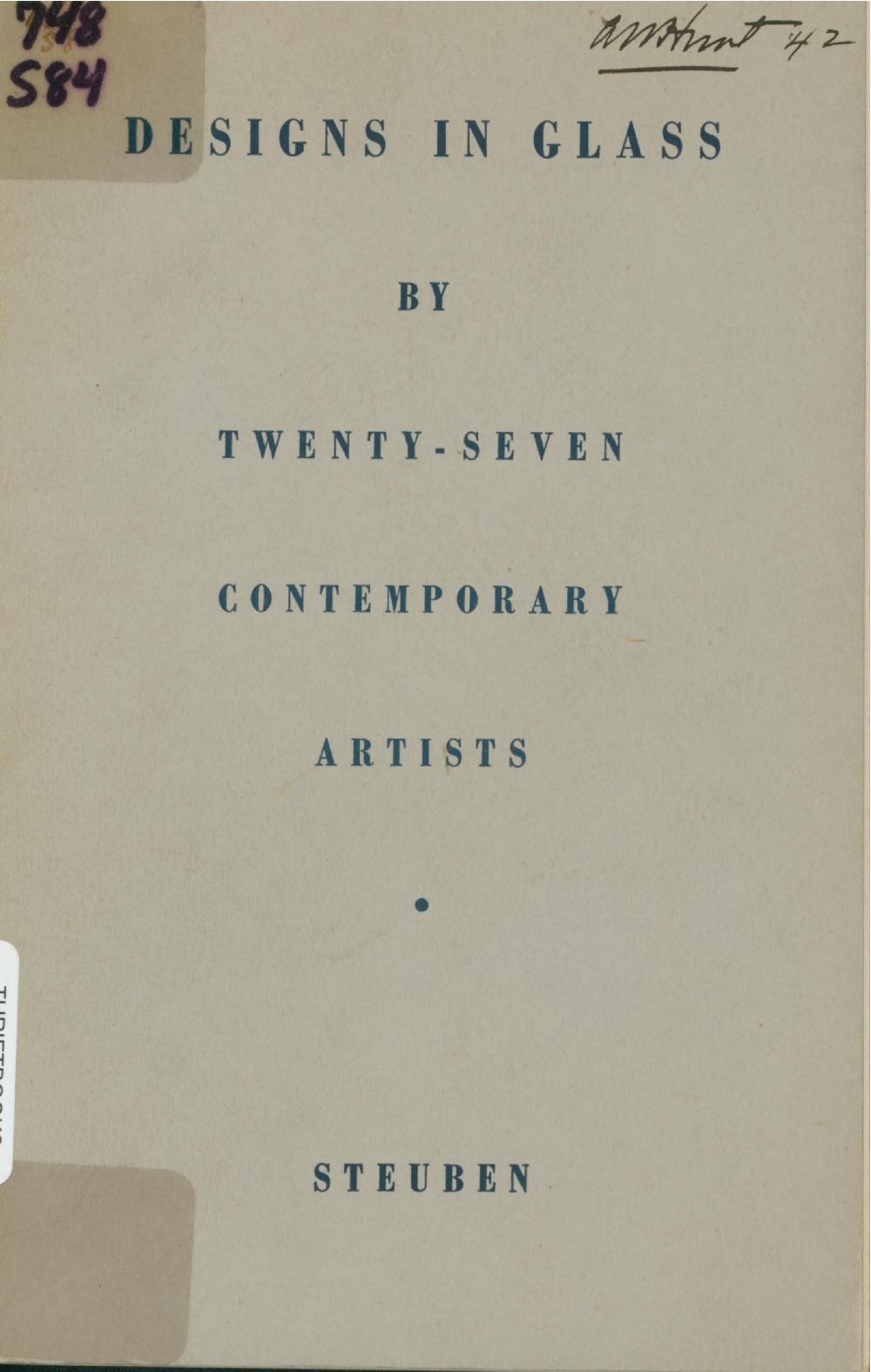 Steuben Glass Inc. The Collection of Designs in Glass by Twenty-Seven Contemporary Artists.  Steuben Glass Inc. New York City, January 1940.